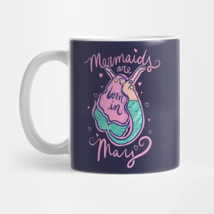 Mermaids are born in May Mug